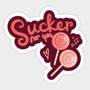 Sucker for you Sticker